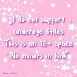 lilkinkycookie-princess: Am I making myself clear enough yet?! Minors/minor supporters: Do NOT follow me or interact with me. Unfollow me now if you’re following me. Respect my space and respect the law. There are so many reasons you shouldn’t be