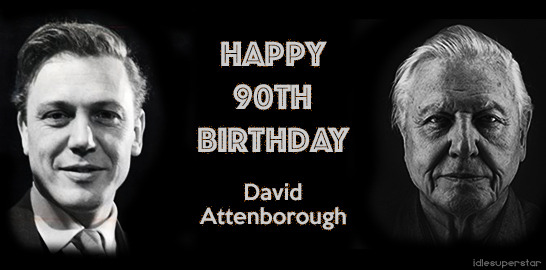 idlesuperstar:  Happy 90th Birthday David Attenborough [b: 8th May 1926] It seems