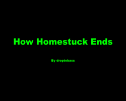 agnosticbutts:  thetrickytrickster:  JESUS FUCKIN CHRIST  I’m SO glad I ordered the Homestuck game.  