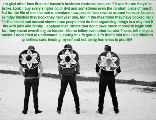 confessinbouthanson:“I’m glad other fans finance Hanson’s business ventures because if it was for me