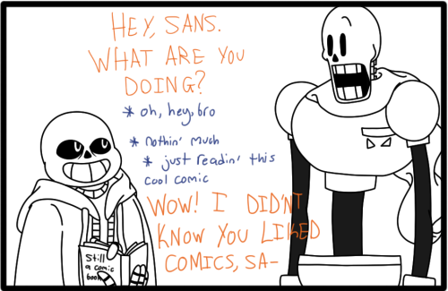 disguised-artist:    I bet he picked up the comic book JUST so Papyrus could ask him. C'mon, you know he would. He IS Sans, after all~   (( Ah, crap, I forgot to do Sans’ boney fingers! I am failure *face plants into pillow* Also, updated version. Now