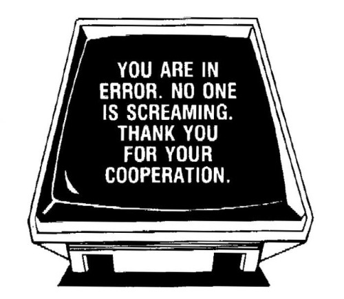 neil-gaiman: oldschoolfrp: The Computer is your friend.  Trust Friend Computer.  (Paranoia: The Yell