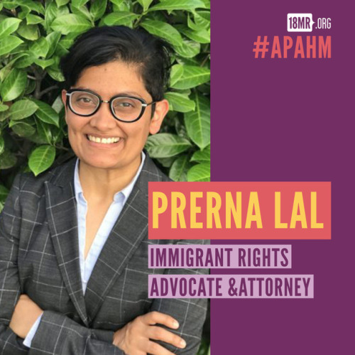 Prerna Lal is a formerly undocumented immigrant rights advocate and attorney. They pioneered the use