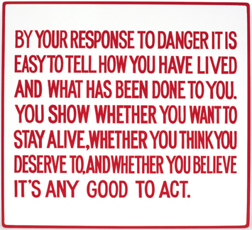 quik:Jenny Holzer “BY YOUR RESPONSE TO DANGER”Red paint on white enamel