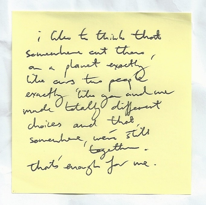 nicethingsinuglyhandwriting:  I like to think that somewhere out there, on a planet