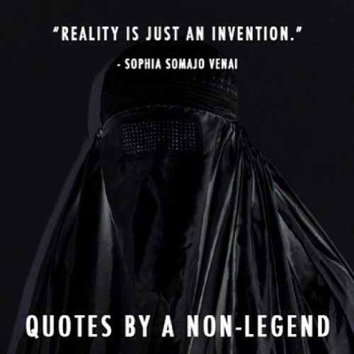 #realityisjustaninvention #quotesbyanonlegend #sophiasomajovenai #youcancallmesoso