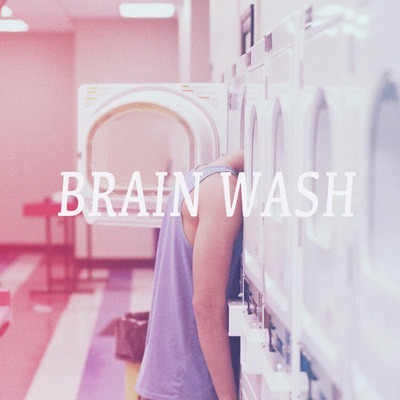 Brain Wash.