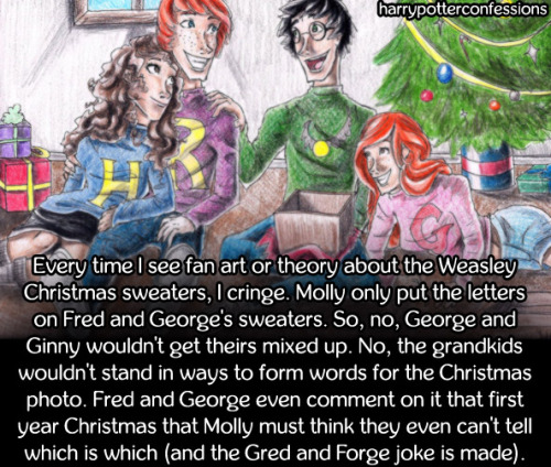 mrskaaay:harrypotterconfessions:Every time I see fan art or theory about the Weasley Christmas sweat