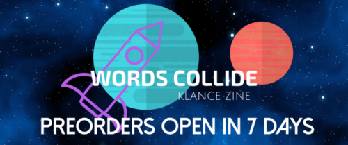 wordscollide-klancezine: Preorders open next week!
