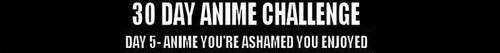 30 Day Anime Challenge--Day 5