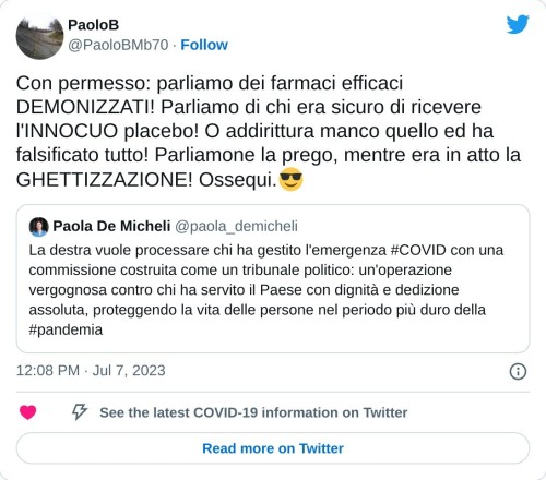 Con permesso: parliamo dei farmaci efficaci DEMONIZZATI! Parliamo di chi era sicuro di ricevere l'INNOCUO placebo! O addirittura manco quello ed ha falsificato tutto! Parliamone la prego, mentre era in atto la GHETTIZZAZIONE! Ossequi.😎 https://t.co/GJgqwkLbrv  — PaoloB (@PaoloBMb70) July 7, 2023