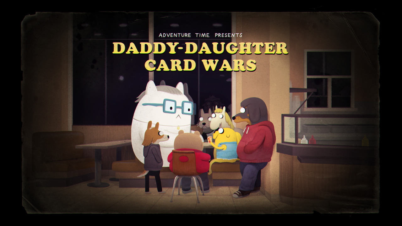 Daddy-Daughter Card Wars - title carddesigned by Steve Wolfhardpainted by Joy Angpremieres