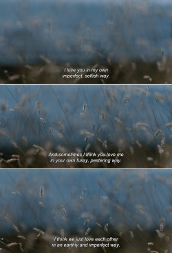 anamorphosis-and-isolate:  ― Liv &amp; Ingmar (2012)“I love you in my own imperfect, selfish way. And sometimes I think you love me in your own fussy, pestering way. I think we just love each other in an earthly and imperfect way.” 