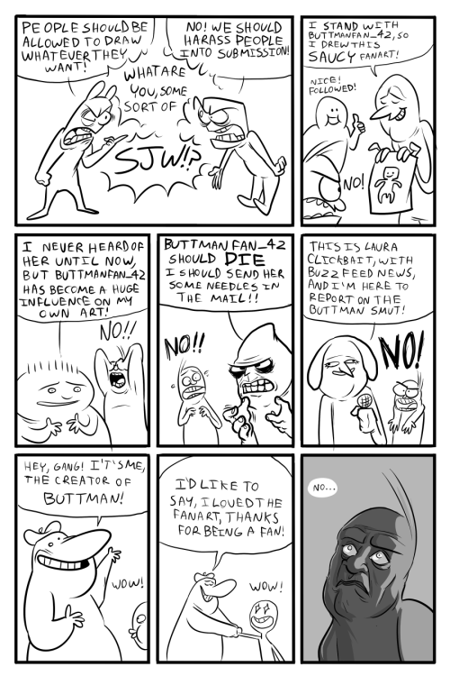 artbychamba:  americanninjax:  pepperonideluxe:  BUTTMAN“Go outside” is a pretty condescending way to give good advice, and “let people draw whatever they want” is the worst way to give the best advice.   It’s not just a good idea because