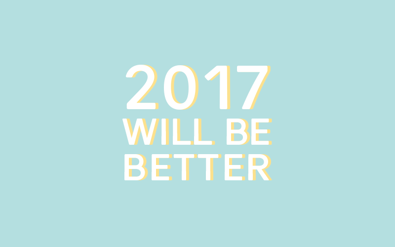 nerdtokki:  2017 will be better, and i believe you will make it better. happiest