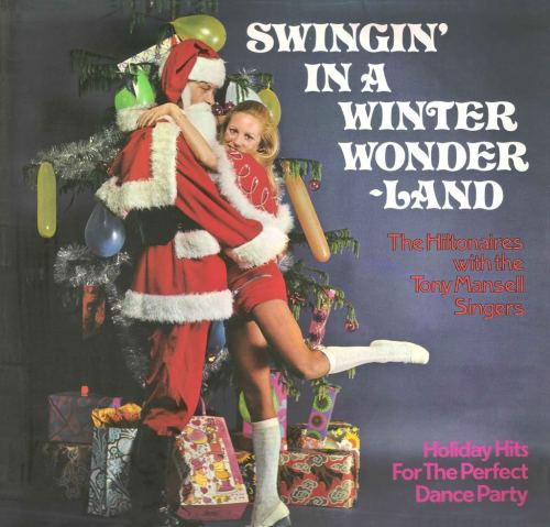 The Hiltonaires with the Tony Mansell Singers - Swingin’ in the Winter Wonder-Land (1971)