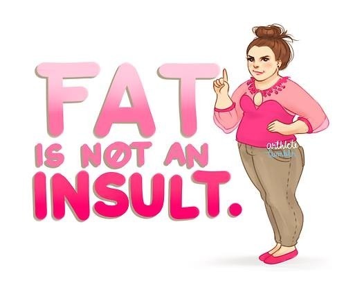 fabulousandthick:  Fat isn’t something to be ashamed of don’t use it harm or make fun! Embrace the word and take the negative power out of it!! 