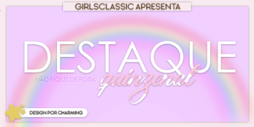 girlsclassic: ❥ Olá, meus amores! Querem ser destaques da Girls Classic e ficar em um lugar especia