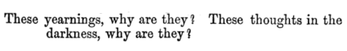 Walt Whitman, ‘Song of the Open Road’, Leaves of Grass[Text ID: “These yearnings, why are they? Thes