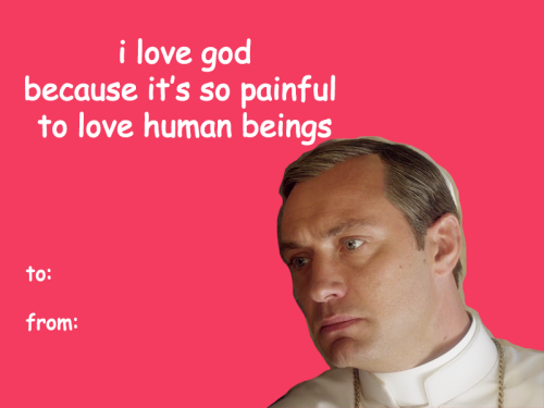 hellotailor:prancy:Happy Valentine’s Day from the young pope.please be aware these are all real quot