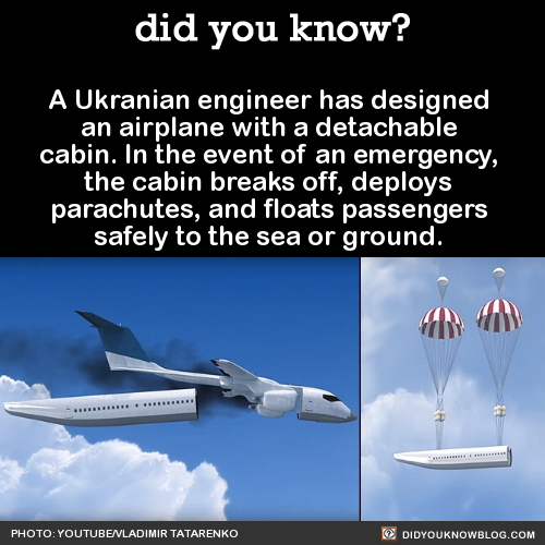 did-you-kno:  A Ukranian engineer has designed an airplane with a detachable cabin.