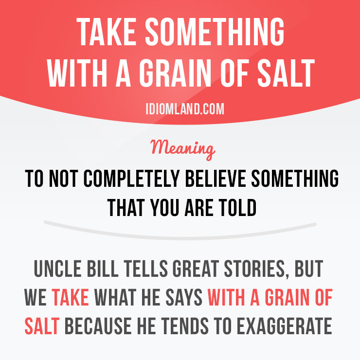 Take it With a Grain of Salt Meaning, Examples, Synonyms