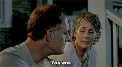 thewalkinggifs:  -You can do things that just terrify me. -How? How do you think