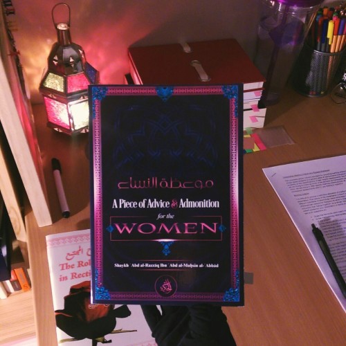 aqlamoon: Light reads for sisters.  1. A Piece of Advice and Admonition for the Women by Shaykh ‘Ad