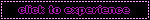 click to experience
