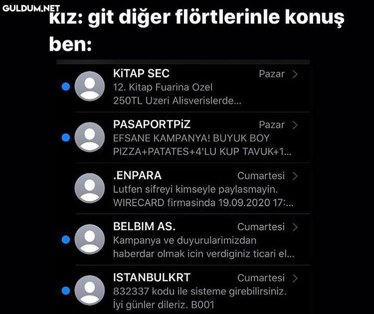 kız: git diğer...