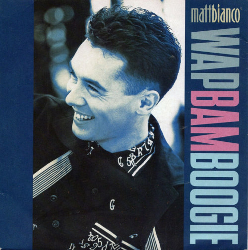 “Wap Bam Boogie” vinyl sleeve - Matt Bianco (1988). The song was produced by Gloria Estefan’s husban