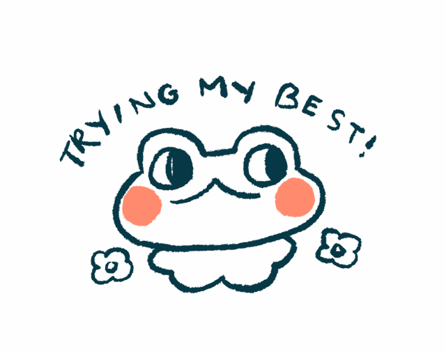 a wiggly gif of a cartoon frog with big red rosy cheeks. Abovd them are the words "trying my best!". There are two flowers on either side of them.