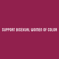 nonbinarypastels:  [Image Description: A plum color block with text that reads “support bisexual women of color”]