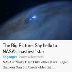 ladystardvst:  bobcatmoran:  ampora: someone spent my taxpayer dollars to name a star NASTY 1 and i could not be happier I went and checked this because it sounded ridiculous, but nope. NASA really has nicknamed it that. [source]   Me 