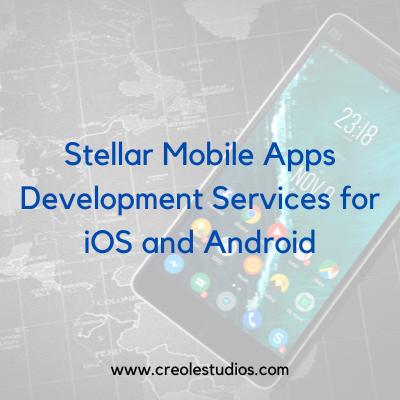 Stellar Mobile Apps Development Services for iOS and Android - Creole Studios