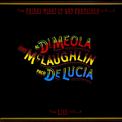 sign5l:  000322. Al Di Meola, John McLaughlin, Paco de Lucía - Friday Night in San Francisco (1981) listen|youtube watch|youtube 