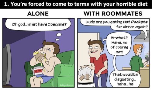 collegehumor:  6 Reasons You Should DEFINITELY Live with Roommates by forlackofabettercomic More comics JUST FOR YOU! The 7 Deadly Roommate Sins The 5 Roommates You’ll Have In Your Twenties How Living at Home Changes with Age 