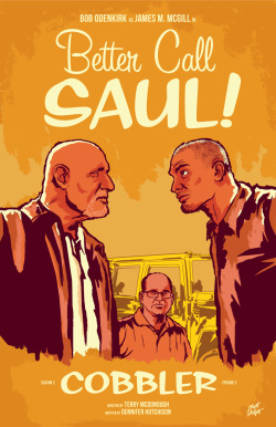 Mattrobot:  Here’s My Poster For Better Caul Saul Season Two, Episode Two, Cobbler.