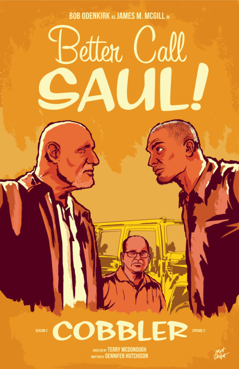 mattrobot:  Here’s my poster for Better Caul Saul season two, episode two, Cobbler. I feel like this episode set up a confrontational path for Mike and Nacho, so I wanted to take a stab at drawing their initial showdown. And Pryce the Playuh, who I