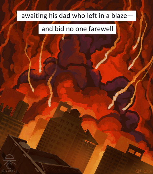 A scene depicting buildings being bombed, with billowing flames obscuring the sky. Some lines of text says: "awaiting his dad who left in a blaze - and bid no one farewell"