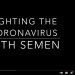 “A British woman claims she has been drinking sperm smoothies to fight off coronavirus.Vegan bodybuilder Tracy Kiss claims she has not had a cold or flu for three years since she began drinking unusual concoction, which is made using donations from