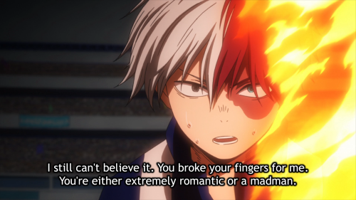 wrongmha: Todoroki: I still can’t believe it. You broke your fingers for me. You’re either extremely
