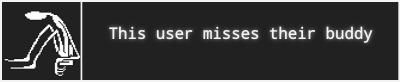 This user misses their buddy