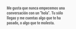 love-will-tear-us-apart-mc:  la-muerte-nos-espera:  puta que estoy cagá…   La sabia empezar con un “mi amor” 😢