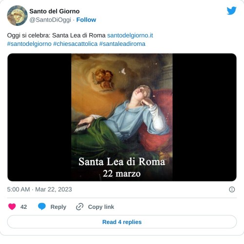 Oggi si celebra: Santa Lea di Roma https://t.co/YeJ319veQQ#santodelgiorno #chiesacattolica #santaleadiroma pic.twitter.com/eURf7VOBEg  — Santo del Giorno (@SantoDiOggi) March 22, 2023