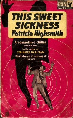 This Sweet Sickness, By Patricia Highsmith (Pan, 1960) From A Charity Shop In West
