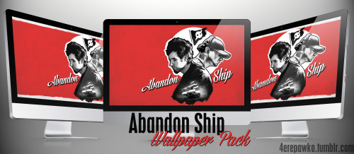 &lsquo;Abandon Ship&rsquo; wallpaper pack: 2 _slightly different_ versions, if you know what