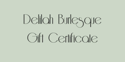 Gift Certificate for Delilah Burlesque Merchandise by DelilahBurlesque http://ift.tt/28NXZBm