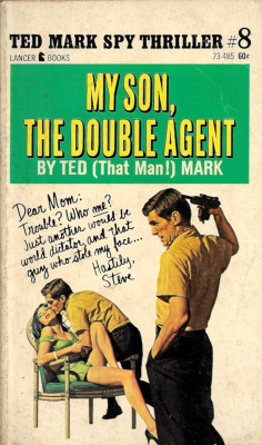 My Son, The Double Agent, by Ted Mark (Lancer,