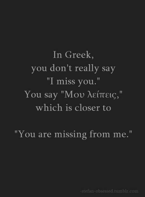 the-talk-is-good:  Greek way of saying missing you quote on We Heart It. 